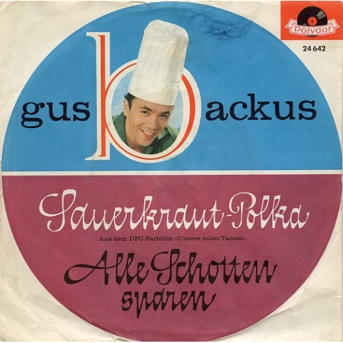 Polydor - 24 642 - Gus Backus – Sauerkraut-Polka / Alle Schotten Sparen (Front)