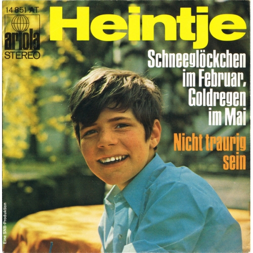 14.851 AT - Heintje - Schneeglöckchen Im Februar, Goldregen Im Mai / Nicht Traurig Sein (Front)