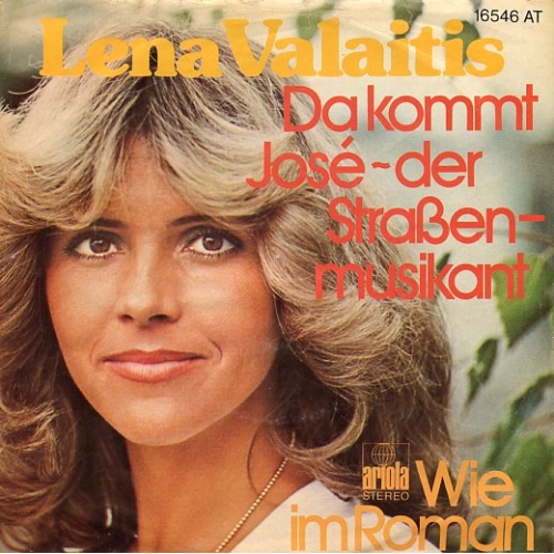 Ariola – 16546 AT - Lena Valaitis – Da Kommt Jose’ der Straben musikant / Wie im Romen (Front)