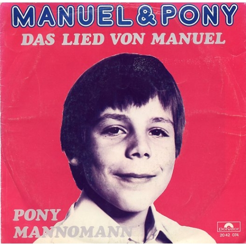  Polydor - 2042 074  - Manuel & Pony – Das Lied Von Manuel / Mannomann (Front)