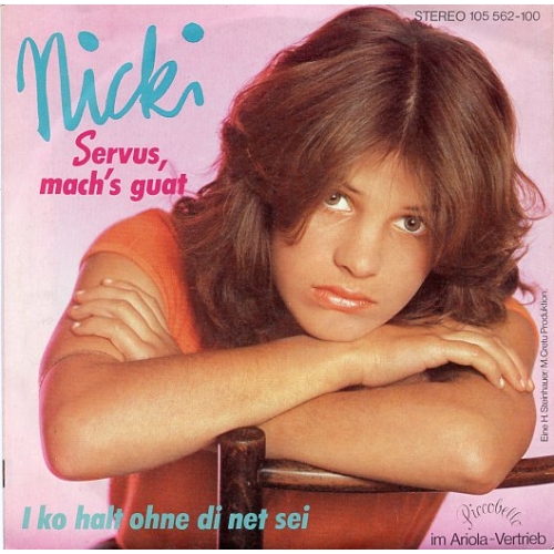  Piccobello - 105 562 -  Nicki - Servus, Mach's Guat / I Ko Halt Ohne Di Net Sei (Front)