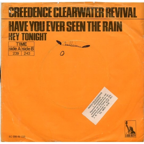 Liberty – 5C 006-92 235 - Creedence Clearwater Revival – Have You Ever Seen The Rain / Hey Tonight (Front)