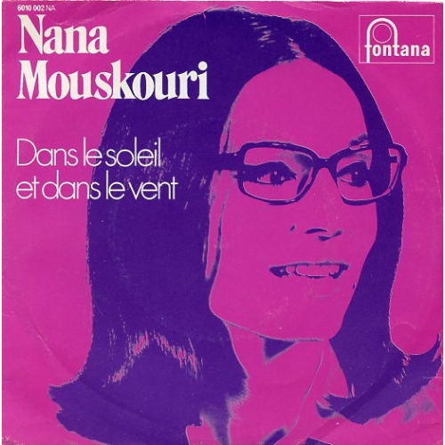 Fontana – 6010 002 NA - Nana Mouskouri – Dans Le Soleil Et Dans Le Vent / Et Pourtant Je T'aime (Front)