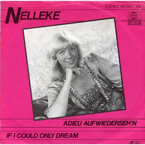 Ariola – 103 951 - Nelleke – Adieu Auf Wiederseh'n / If I Could Only Dream (Front)