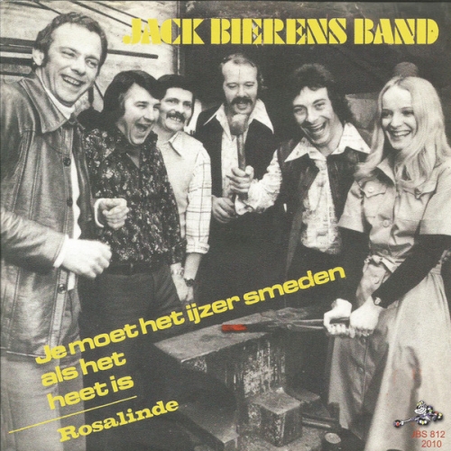JBS – 812 - Jack Bierens Band – Je Moet Het IJzer Smeden Als Het Heet Is / Rosalinde (Front)