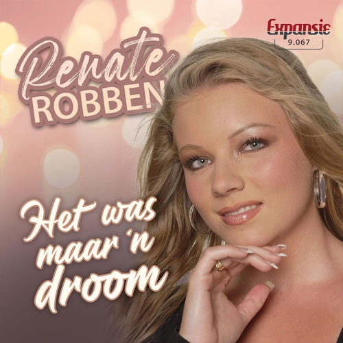 9.067 - Renate Robben - Het Was Maar n Droom / Jij Bent Mooier Als Je Lach (Front)