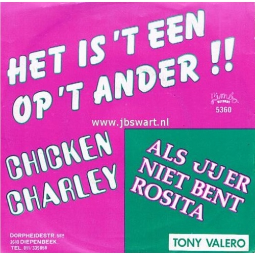 Limbo 5360 - Chicken Charley / Tony Valero – Het Is 'T Een Of 'T Ander / Als Jij Er Niet Bent Rosita (Front)