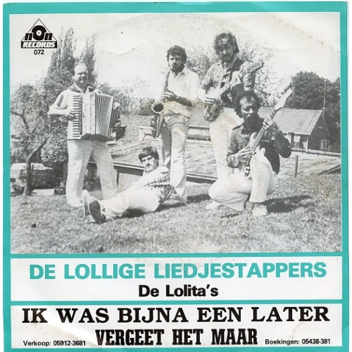 N.O.N. Records – 072 - De Lollige Liedjes Tappers – Ik Was Bijna Later / Vergeet Het Maar (Front)