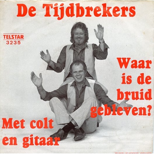  TS 3235 TF - De Tijdbrekers – Waar Is De Bruid Gebleven? / Met Colt En Guitaar (Front)