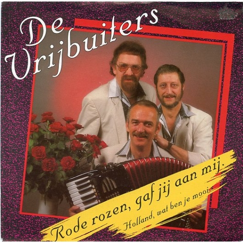 VNC 1214 - De Vrijbuiters – Rode Rozen, Gaf Jij Aan Mij / Holland, Wat Ben Je Mooi (Front)