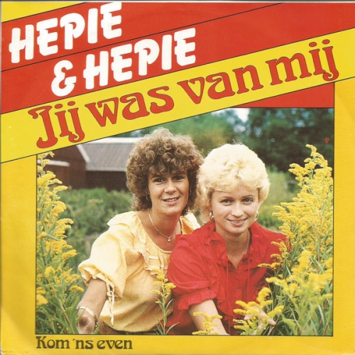 BS 511 - Hepie en Hepie - Jij Was Van Mij (Just On Time) / Kom eens Even (Front)