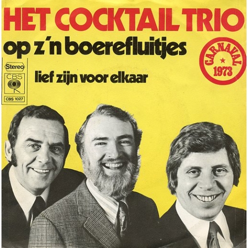 CBS – CBS 1027 - Het Cocktail Trio – Op Z'n Boerenfluitjes / Lief Zijn Voor Elkaar (Front)