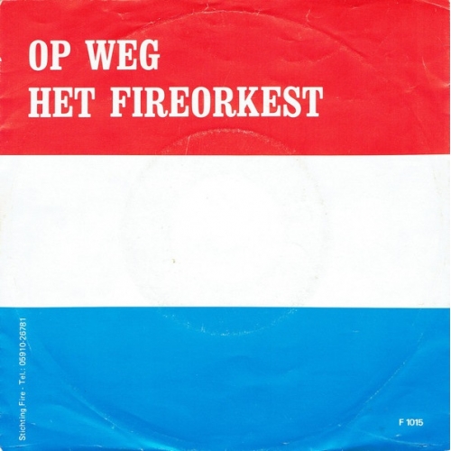 Fire  – F1015 - Het Fireorkest - Op Weg - De Nacht Vlood Heen (Front)