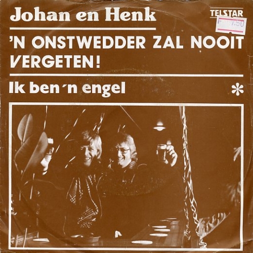 TS 2512 TF - Johan En Henk – 'n Onstwedder Zal Nooit Vergeten / Ik Ben 'n Engel (Front)