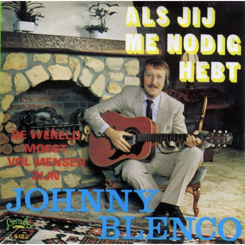 Limbo – L 5122 - Johnny Blenco – Als Jij Me Nodig Hebt / De Wereld Moest Vol Mensen Zijn (Front)