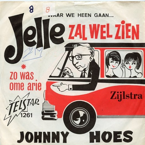 TS 1261 TF - Johnny Hoes – Waar We Heen Gaan .... Jelle Zal Wel Zien / Zo Was Ome Arie (Front)