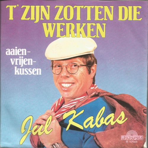 S 1782 - Juul Kabas - T Zijn Zotten Die Werken / Aaien - Vrijen - Kussen (Front)