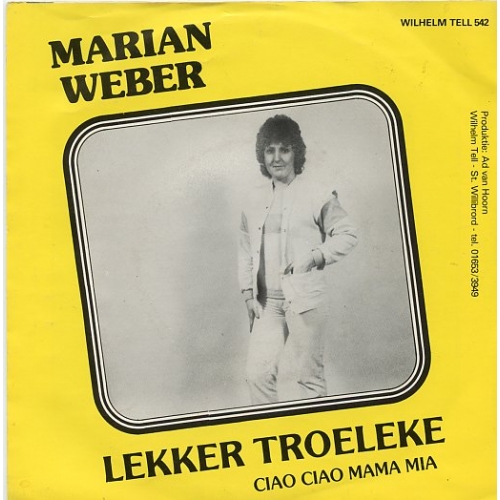 Wilhelm Tell – W.T. 542 - Marian Weber – Lekker Troeleke / Ciao Ciao Mama Mia (Front)