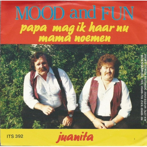 ITS 392 - Mood and Fun - Papa Mag Ik Haar Nu Mama Noemen / Juanita (Front)