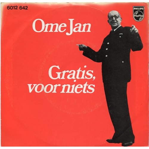 Philips – 6012 642 - Ome Jan – Gratis, Voor Niets / Jij Kost Mij Teveel Money (Front)