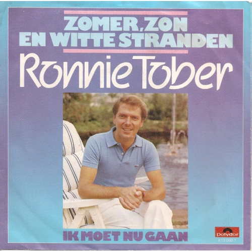 813 000-7 - Ronnie Tober - Zomer, Zon En Witte Stranden / Ik Moet Nu Gaan (Front)