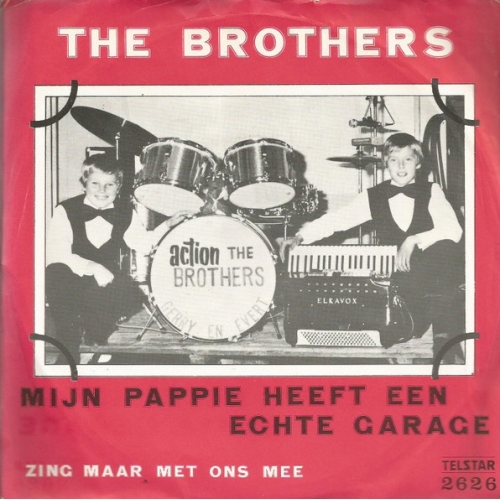 Telstar – 2626 - The Brothers – Mijn Pappie Heeft Een Echte Garage / Zing Maar Met Ons Mee (Front)