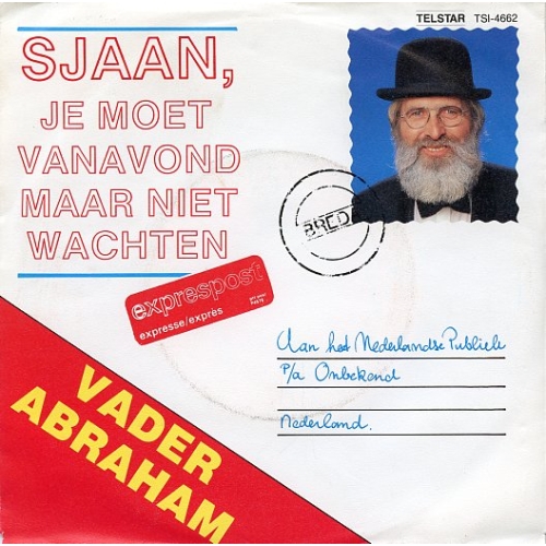 TSI-4662 - Vader Abraham – Sjaan, Je Moet Vanavond Maar Niet Wachten / I Love You, Ja Joe (Front)