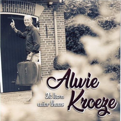 VP 1036 - Alwie Kroeze – Ik Kom Wier Thuus / Zondagmiddag Met De Koetse Deur Twente (Front)
