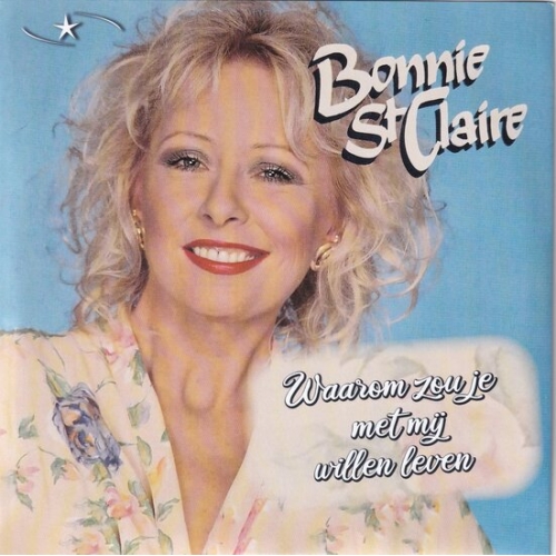Sterrecords – BSC202301 - Bonnie St. Claire – Waarom zou je met mij willen leven / Jij bent niet alleen (Front)
