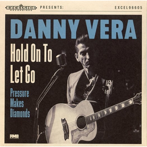 EXCEL96605 - Danny Vera – 	Hold On To Let Go	/ Pressure Makes Diamonds (2020 Version) (Front)