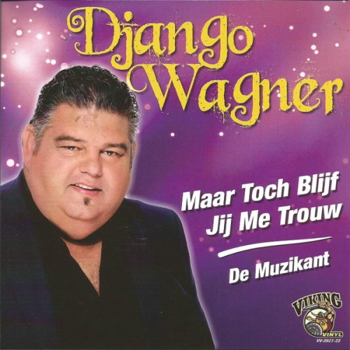 VV-2021-22 - Django Wagner – Maar Toch Blijf Jij Me Trouw / De Muzikant (Front)