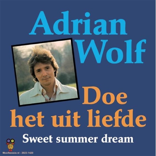 2023-1420 - Adrian Wolf – Doe Het Uit Liefde / Sweet Summer Dream (Front)