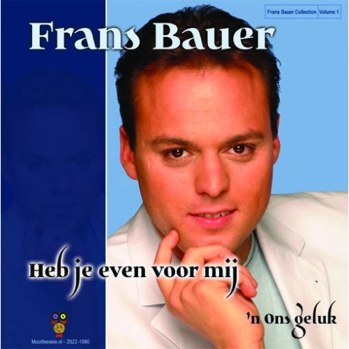 SKU: 2022-1090 - Frans Bauer – Heb Je Even Voor Mij / ‘n Ons Geluk (Front)