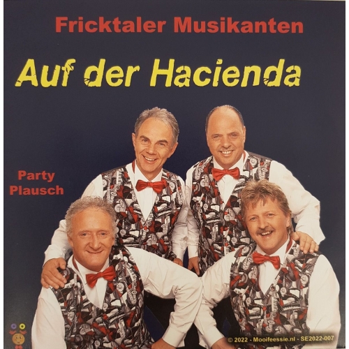 SE2022-007 - Fricktaler Musikanten – Auf Der Hacienda / Party-Plausch ( Instrumentaal ) (Front)
