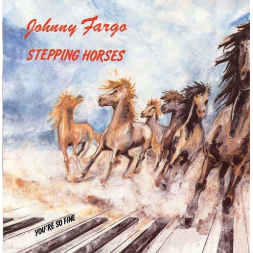 2011 - 380 - Johnny Fargo – Stepping Horses / You’re so fine (Front)