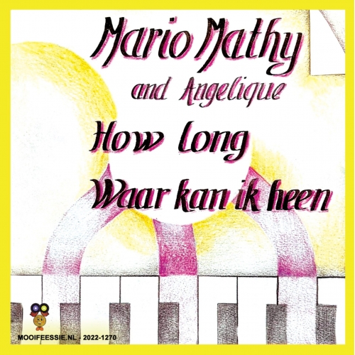 2022-1270 - Mario Mathy and Angelique – How Long / Waar Kan Ik Heen (Front)