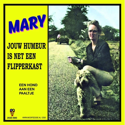 2020-680 - Mary – Jouw Humeur Is Net Een Flipperkast / Een Hond Aan Een Paaltje (Front)