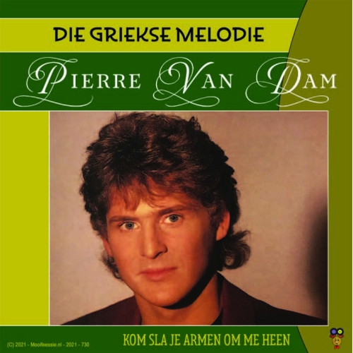 2021-730 - Pierre van Dam – Die Griekse melodie / Kom sla je armen om me heen (Front)