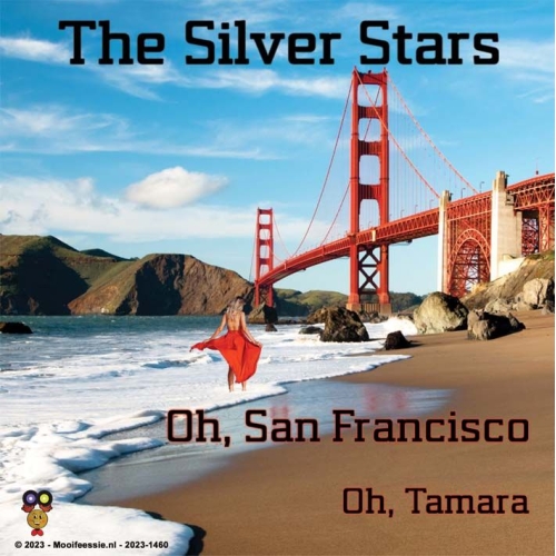 2023-1460 - The Silver Stars – Oh, San Francisco / Oh, Tamara (Front)