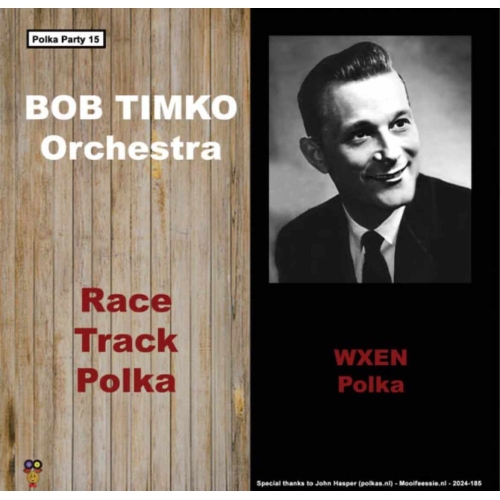 2020-185 Polka Party Deel 15 - Bob Timko Orchestra – Race Track Polka / Wxen Polka (Front)