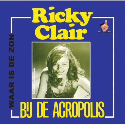 Pol-Records – 010/2011 - Ricky Clair – Bij De Acropolis / Waar Is De Zon (Front)