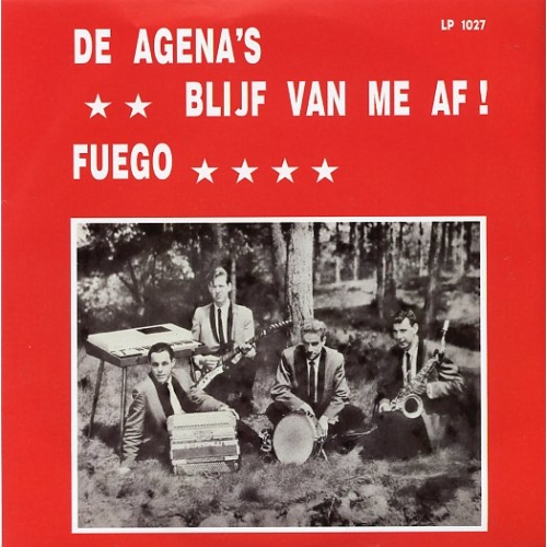  LP 1027 - De Agena's – Blijf Van Me Af! / Fuego (Front)