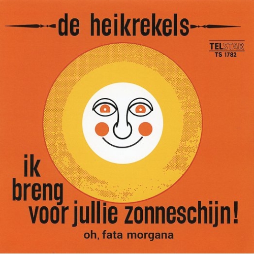 TS 1782 TF - De Heikrekels – Ik Breng Voor Jullie Zonneschijn! / Oh, Fata Morgana (Front)
