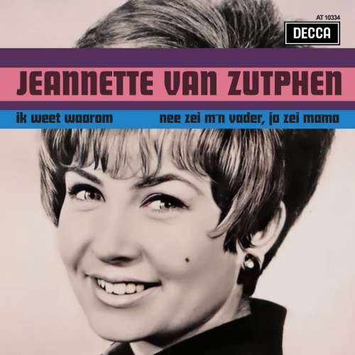 AT 10334 - Jeanette van Zutphen - Ik Weet Waarom / Nee Zei M'n Vader, Ja Zei Mama (Front)
