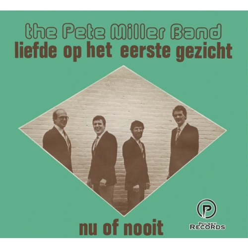 Pollski Records 2026-002 - The Pete Miller Band – Liefde Op Het Eerste Gezicht – Nu Of Nooit (Front)