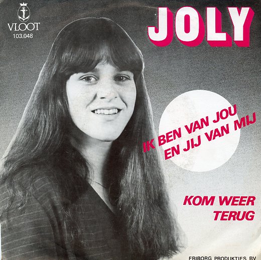 Joly – Ik Ben Van Jou En Jij Van Mij / Kom Weer Terug (Walk Right Back)