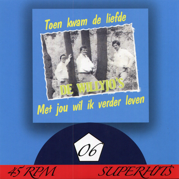De Willyjo's – Toen Kwam De Liefde / Met Jou Wil Ik Verder Leven